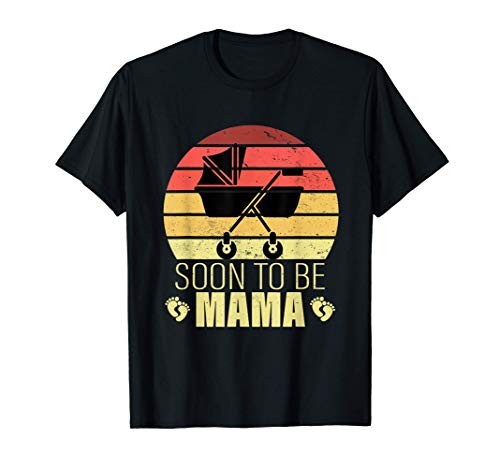 soon to be mama mom Mommy gifts for women New mom pregnancy T-Shirt