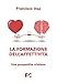 La Formazione Dell'affettività. Una Prospettiva Cristiana - 3