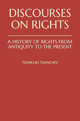 Discourses on Rights: A History of Rights from Antiquity to the Present: The Classical Greek and Roman Concepts of Rights and the Judeo-Christian Understanding of Human Being and Society