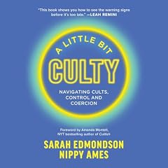 A Little Bit Culty Audiobook By Sarah Edmondson, Nippy Ames cover art