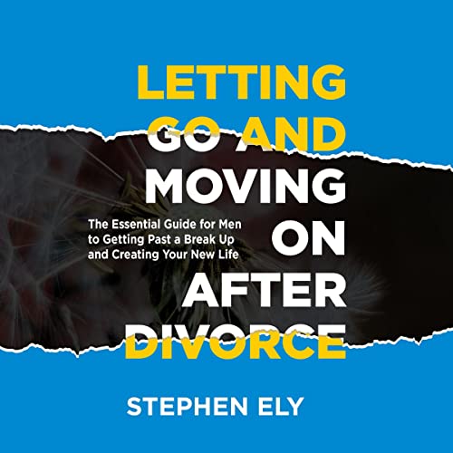 Letting Go and Moving On After Divorce by Stephen Ely episode artwork