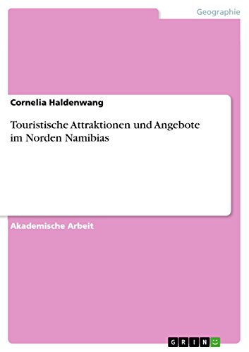 Touristische Attraktionen und Angebote im Norden Namibias (German Edition)