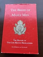 The breed of manly men: The history of the Cape Breton Highlanders 0919769802 Book Cover