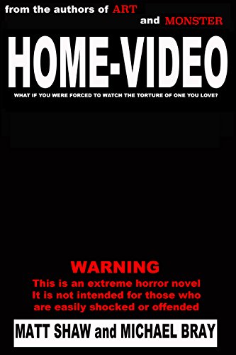 Home-Video: A novel of Extreme Horror, Violence and Gore