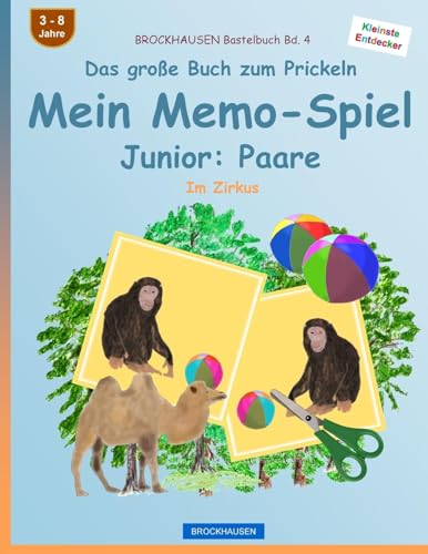 BROCKHAUSEN Bastelbuch Bd. 4 - Das große Buch zum Prickeln - Mein Memo-Spiel Junior: Paare: Im Zirkus (German Edition)