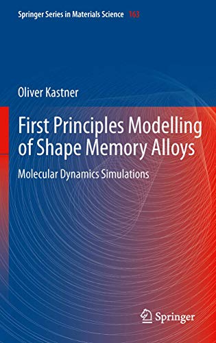 First Principles Modelling of Shape Memory Alloys: Molecular Dynamics Simulations (Springer Series in Materials Science, 163)