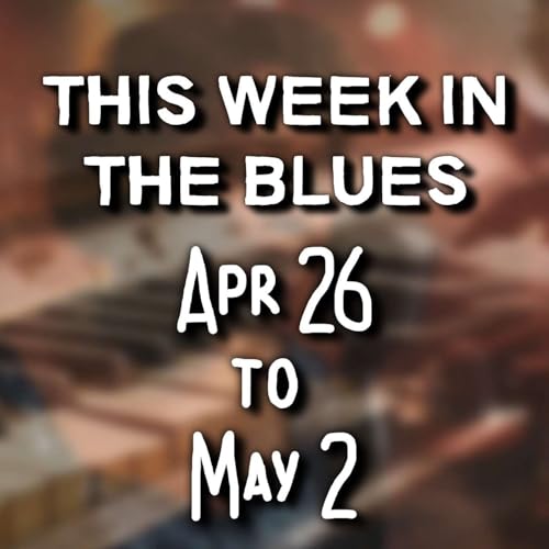 This Week In The Blues: April 26 - May 02, 2026