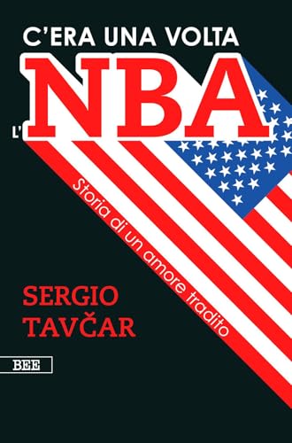 C'era una volta l'NBA. Storia di un amore tradito