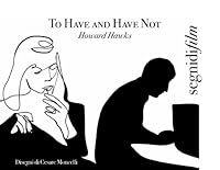 To have and have not/Howard Hawks B00588BFUI Book Cover