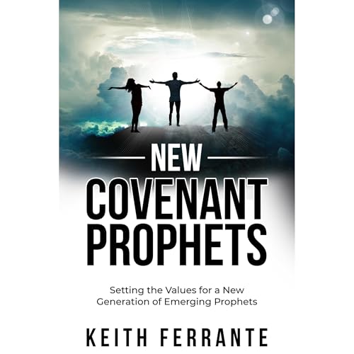 New Covenant Prophets by Keith Ferrante episode artwork