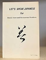 Let's speak Japanese for hotel, store, and restaurant workers: Self-study textbook B0006CUK6Q Book Cover