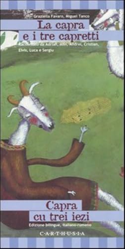 La capra e i tre capretti-Capra cu trei iezi. Una storia dalla Romania. Ediz. illustrata