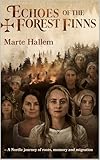 Echoes of the Forest Finns: A Nordic journey of roots, memory and migration