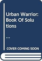 The Urban Warrior's Book of Solutions: Staying Healthy, Fit and Sane in the Business Jungle: American Airlines Version 0273625012 Book Cover