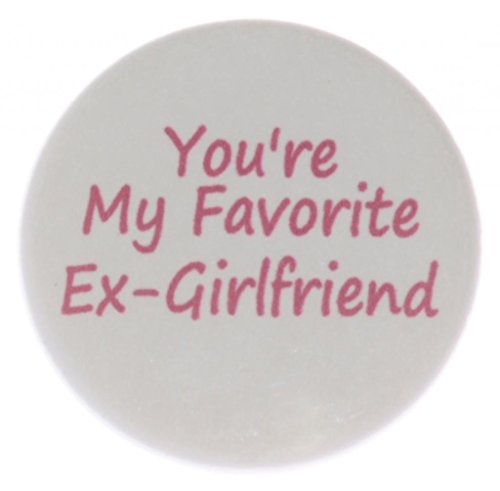 A&T Designs You’re My Favorite Ex-Girlfriend 2.25" Keychain
