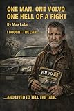 One Man, One Volvo One Hell Of A Fight (English Edition)