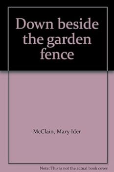 Unknown Binding Down beside the garden fence Book