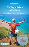 Ein Yogi auf dem Jakobsweg: Yogische Reise auf dem Camino del Norte