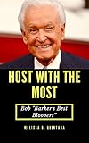 HOST WITH THE MOST : Bob "Barker's Best Bloopers