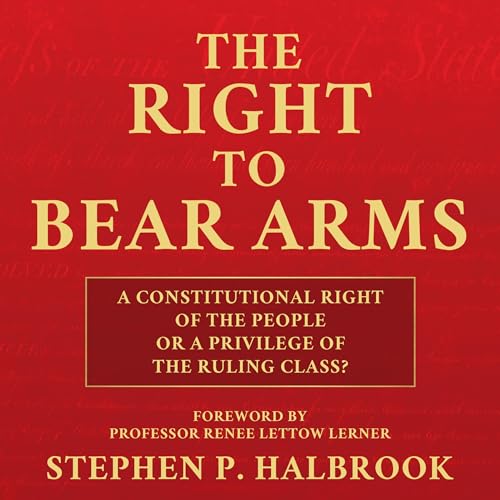 The Right to Bear Arms by Stephen P. Halbrook episode artwork