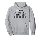 OHNE ESPRESSO BIN ICH DEPRESSO - Kaffeeliebhaber