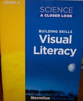 Spiral-bound Science, a Closer Look, Grade 6, Building Skills: Visual Literacy Book