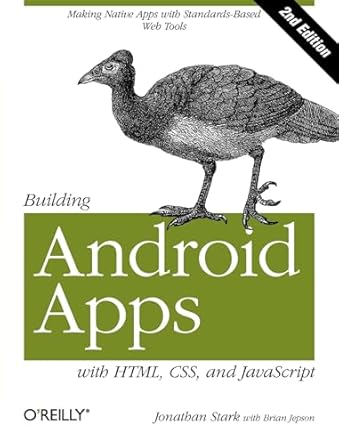 Building Android Apps with HTML, CSS, and JavaScript: Making Native ...