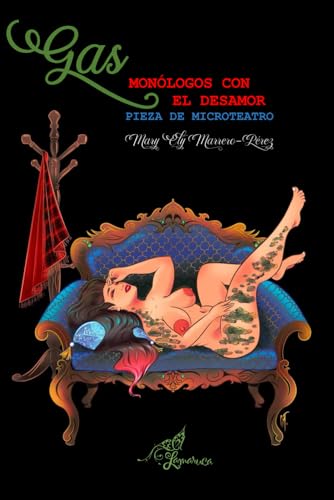 GAS: MONÓLOGOS CON EL DESAMOR: PIEZA DE MICROTEATRO (Spanish Edition)