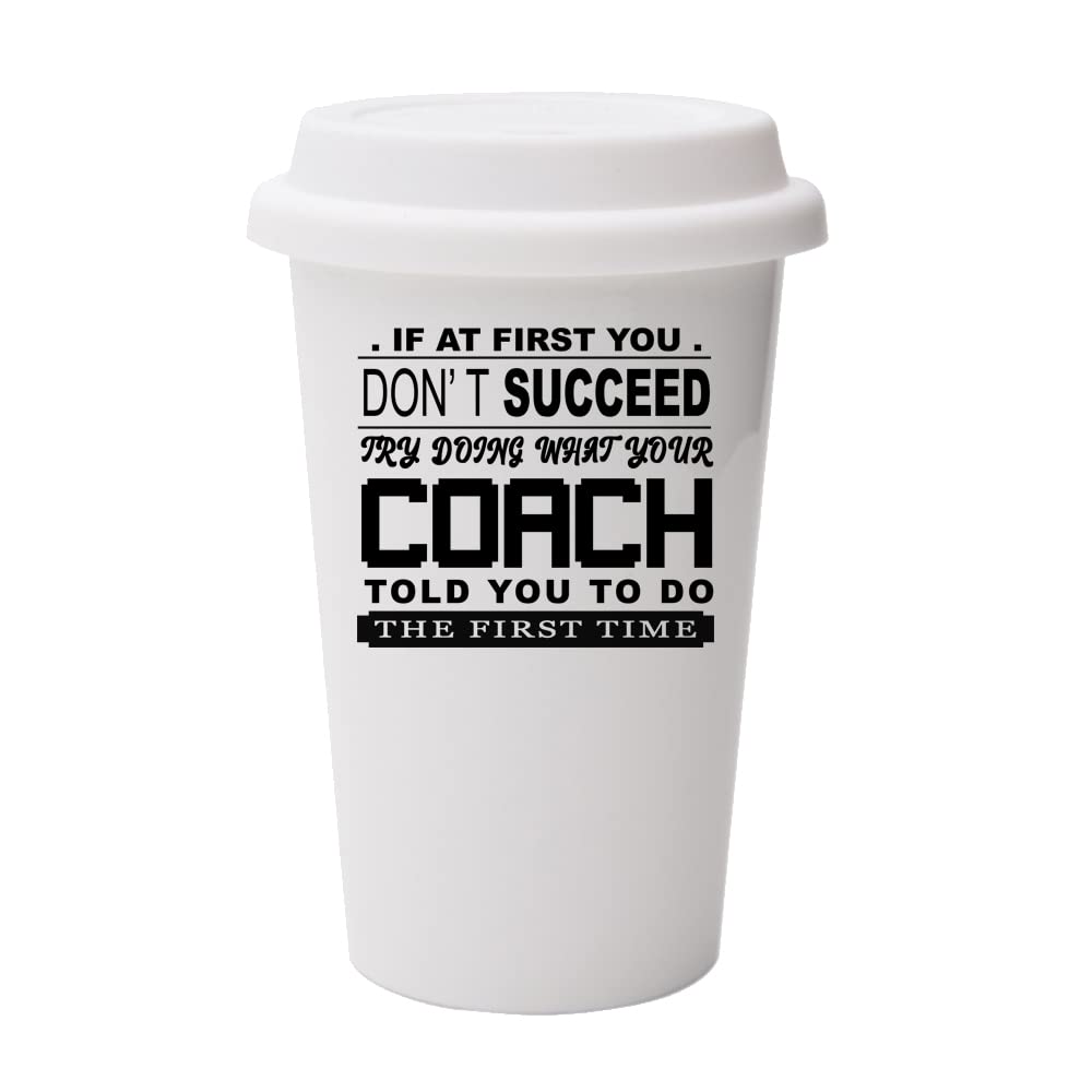 Giftme What Your Coach Told You to Do Trainer Gift Birthday Christmas Sport Coach 10oz Dual Wall Eco Insulated White Ceramic Travel Mug with White Lid.