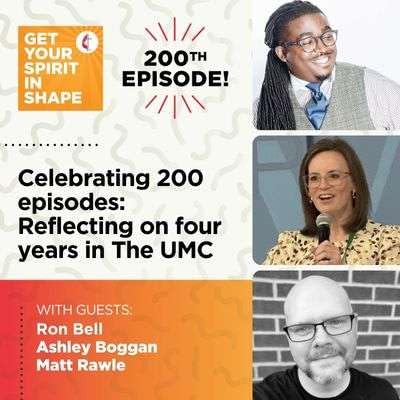 Celebrating 200 episodes: Reflecting on four years in The UMC