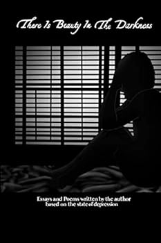 There Is Beauty In The Darkness