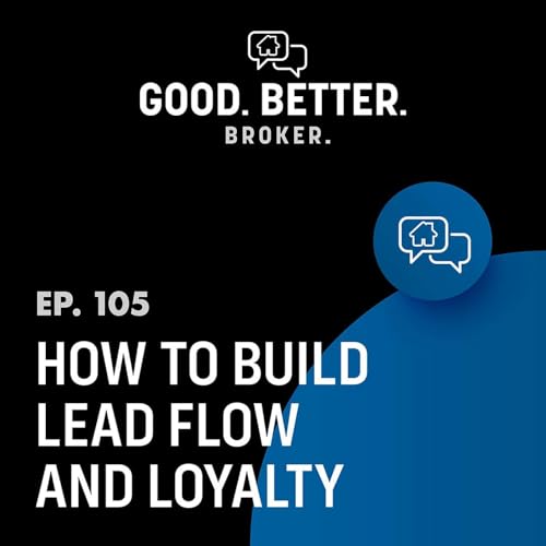 How to Build Lead Flow and Loyalty | Episode 105 Podcast Por arte de portada