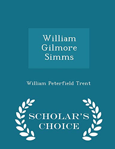William Gilmore SIMMs - Scholar's Choice Edition 1297170040 Book Cover