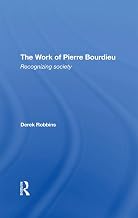 The Work Of Pierre Bourdieu: Recognizing Society