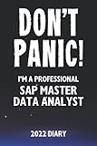 Don't Panic! I'm A Professional SAP Master Data Analyst - 2022 Diary: Customized Work Planner Gift For A Busy SAP Master Data Analyst.