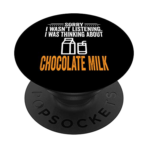 Sorry I Wasn't Listening, I Was Thinking Chocolate Milk PopSockets PopGrip Intercambiable