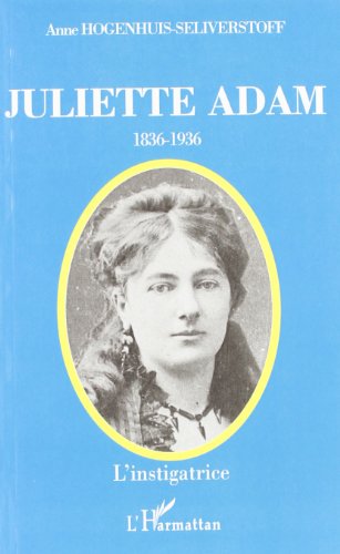 Télécharger JULIETTE ADAM : L'INSTIGATRICE Livre PDF Gratuit