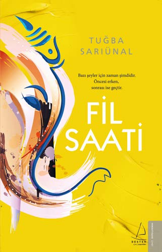 Fil Saati: Bazı Şeyler İçin Zaman Şimdidir. Öncesi Erken, Sonrası ise Geçtir