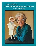 Fawn Zeller's Porcelain Dollmaking Techniques 087588217X Book Cover