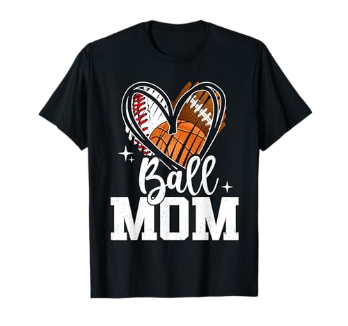 Ball Mom Baseball Football Basketball Heart Mothers Day T-Shirt