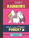 I Can Fart Rainbows, What's Your Magic Power? Composition Notebook: Cute Funny Unicorn Quote WIDE RULED Composition Notebook for Girls and Women