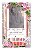VI for My Special Girl Following God and Influencing the World VI 1518707971 Book Cover