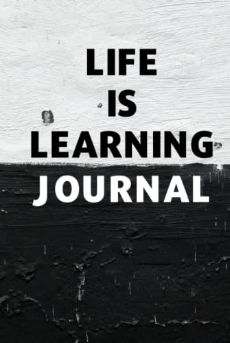 Preisvergleich Produktbild Life Is Learning Journal: Every Day There is Lesson To Learn