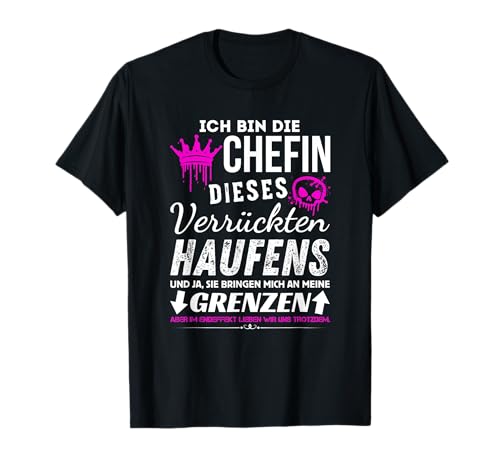 Chefin dieses Verrückten Haufens - Lustige Chefin Sprüche T-Shirt