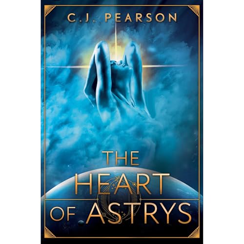 Listen to The Heart of Astrys by C.J. Pearson episode artwork