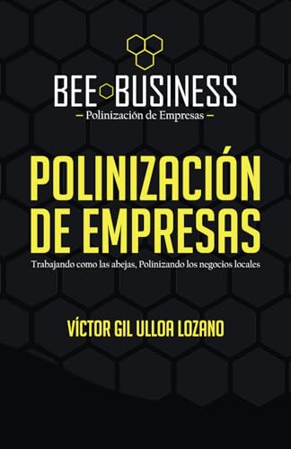 Polinización de Empresas: Trabajando como las abejas, Polinizando los negocios locales