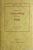 Johann Gutenberg and His Bible: A Historical Study (Typophile Chap Book, 58) 094507400X Book Cover
