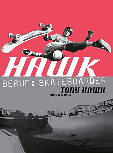  Hawk. Beruf: Skateboarder