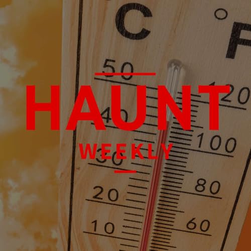 『Haunt Weekly - Episode 493 - Haunting in the Heat』のカバーアート