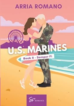 US. Marines Book 8 - Semper Fi: A Military Romance: Where Tradition Meets Passion in the Marines